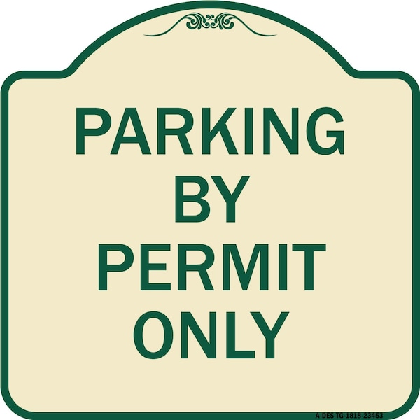 Parking by Permit Only Heavy-Gauge Aluminum Architectural Sign, 18" x 18", TG-1818-23453